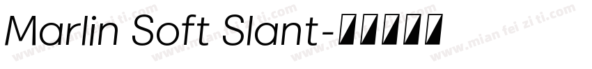 Marlin Soft Slant字体转换